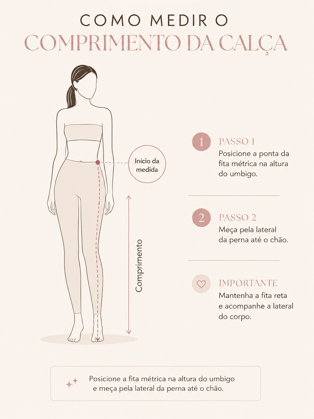 Como medir o comprimento da calça — posicione a fita na altura do umbigo e meça pela lateral da perna até o chão
